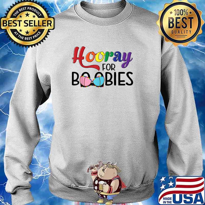 Hooray For Boobies T-Shirt Sweater