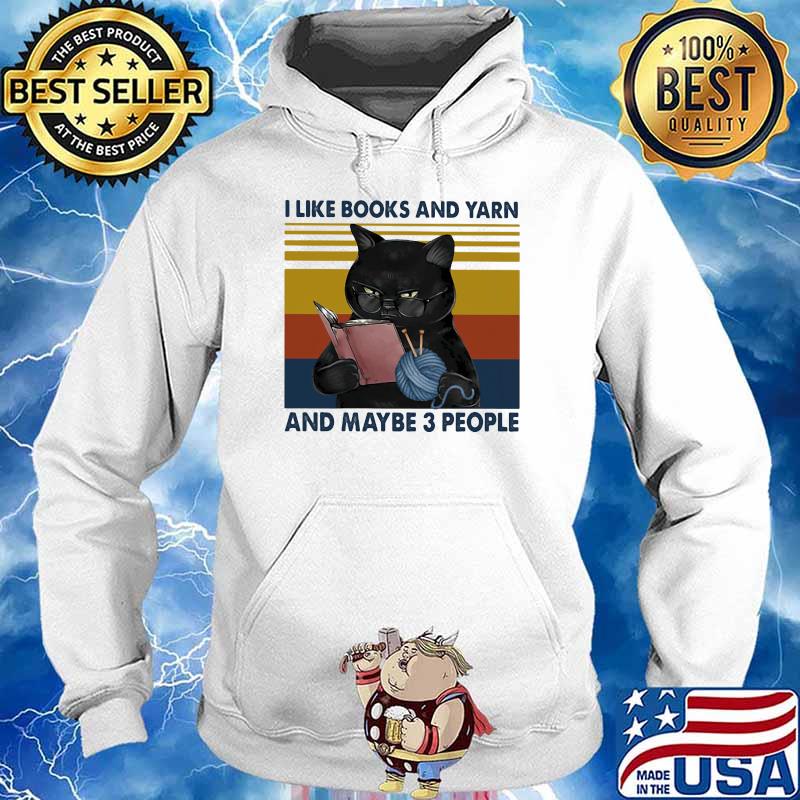 I Like Books And Yarn And Maybe 3 People Cat Vintage Shirt Hoodie
