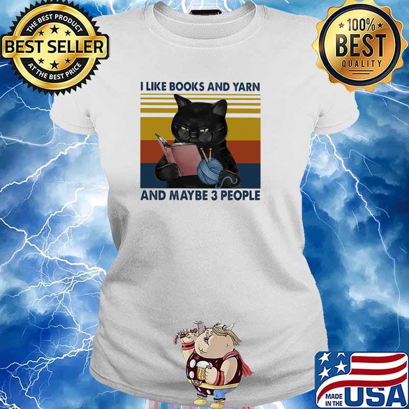 I Like Books And Yarn And Maybe 3 People Cat Vintage Shirt Ladies tee