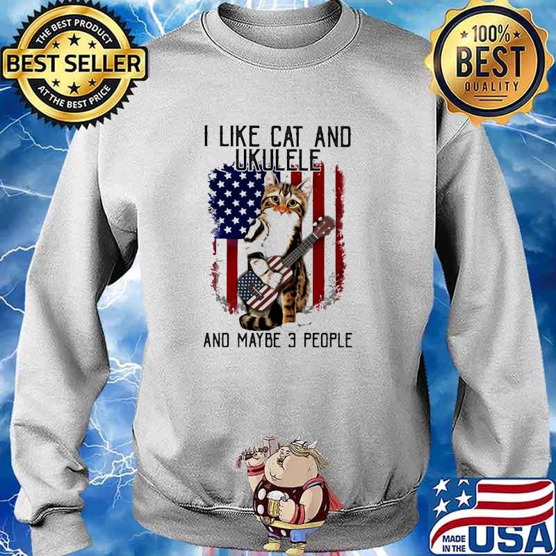 I Like Cat And Ukulele And MAybe 3 People American Flag Shirt Sweater