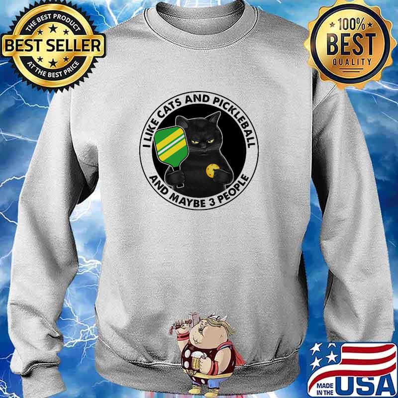 I like cats and pickleball and maybe 3 people s Sweater