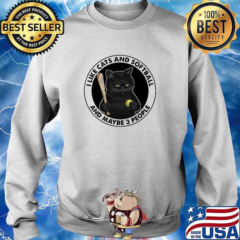 I like cats and softball and maybe 3 people s Sweater