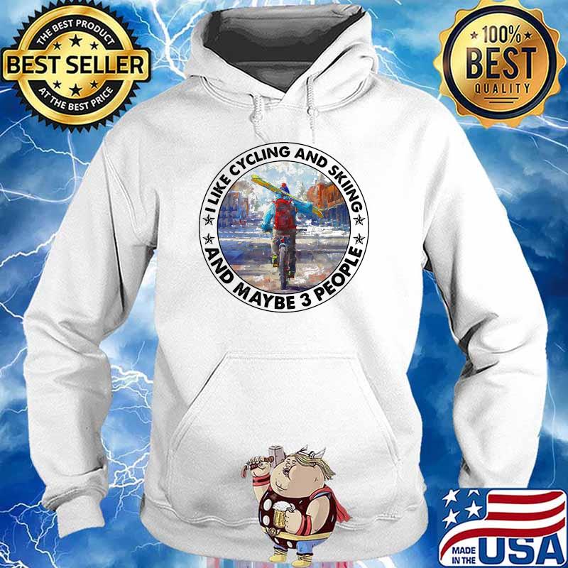 I like cycling and skiing and maybe 3 people watercolor s Hoodie