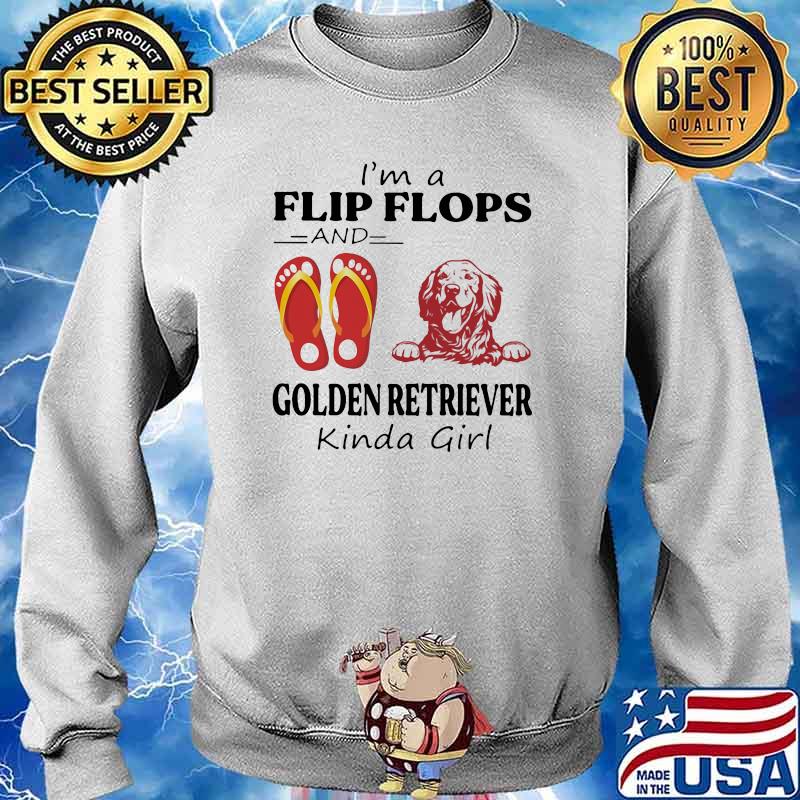 I'm A Flip Flops And Golden Retriever Kinda Girl Shirt Sweater