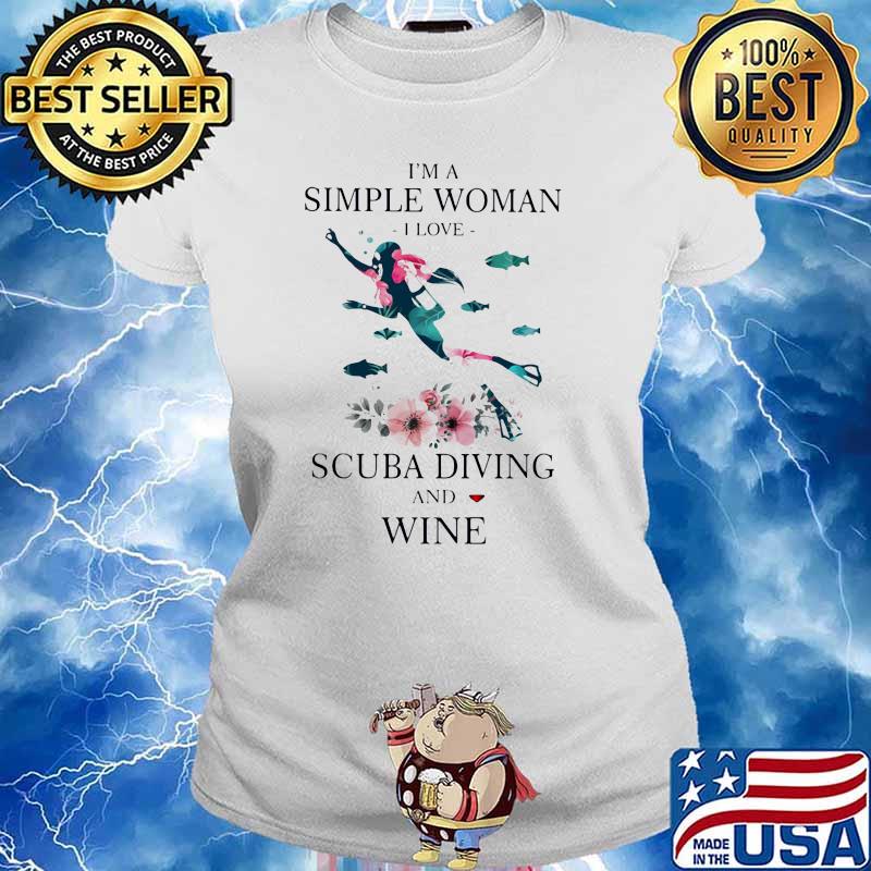 I'm A Simple Woman I Love Scuba Diving And Wine Flower Shirt Ladies tee