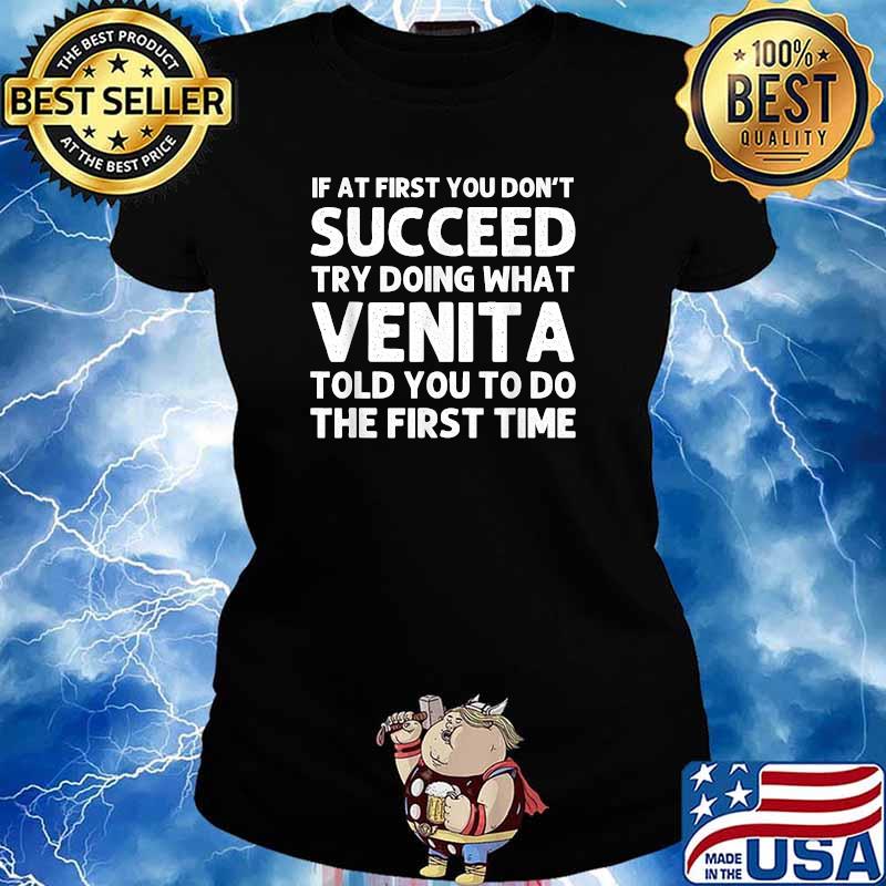 If at first you dont succeed try doing what Venita told you to do the first time s Ladies tee