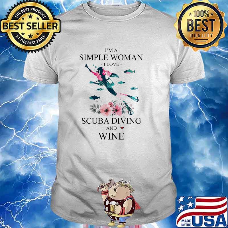Im a simple woman scuba diving and wine flower shirt