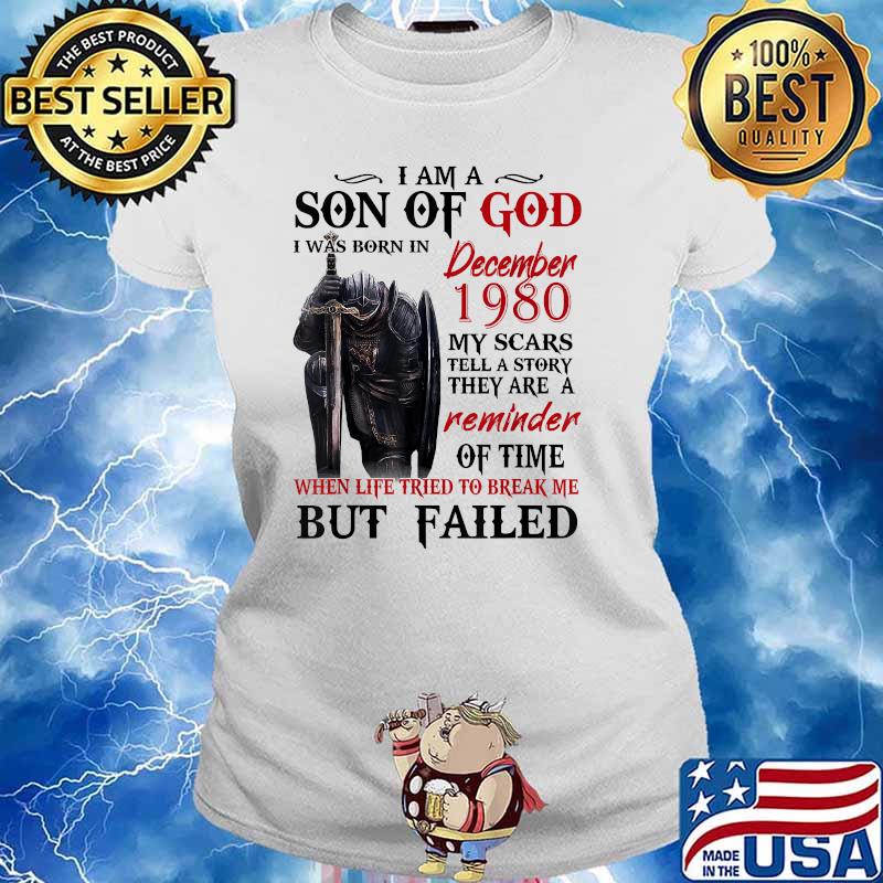 I’m A Son Of God I Was Born In December 1980 Shirt Ladies tee