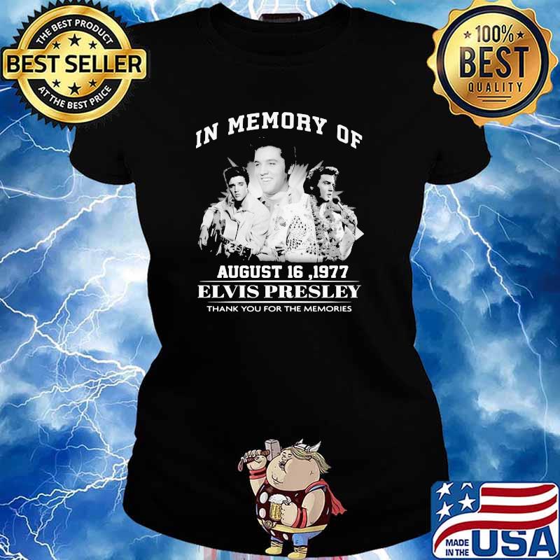 In Memory Of February 16 1977 Elvis Presley Thank You For The Memories Shirt Ladies tee