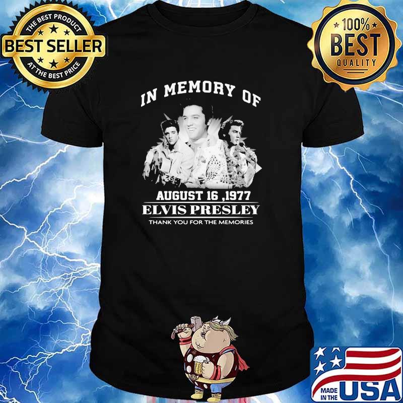 In Memory Of February 16 1977 Elvis Presley Thank You For The Memories Shirt