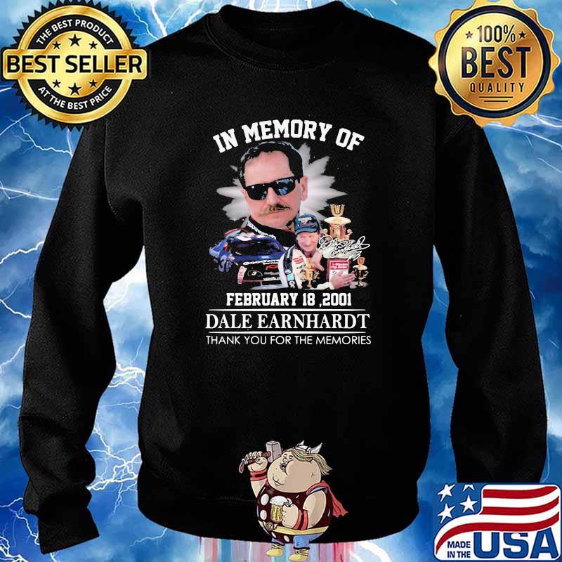 In Memory Of February 18 2001 Dale Earnhardt Thank You For The Memories Shirt Sweater