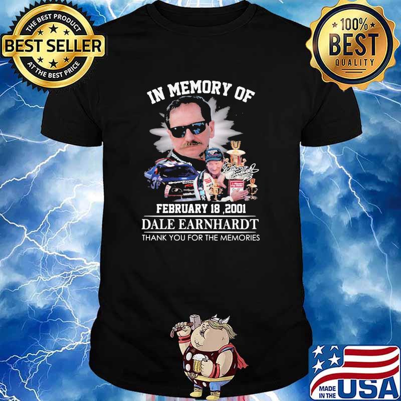 In Memory Of February 18 2001 Dale Earnhardt Thank You For The Memories Shirt