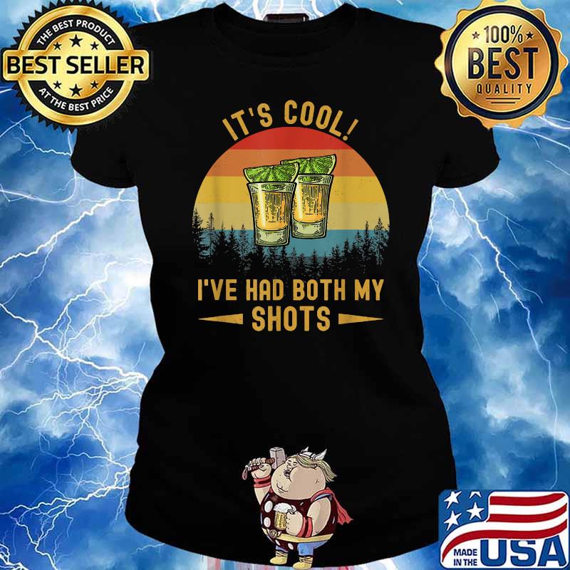 It's Cool I've Had Both Of My Shots vintage T-Shirt Ladies tee