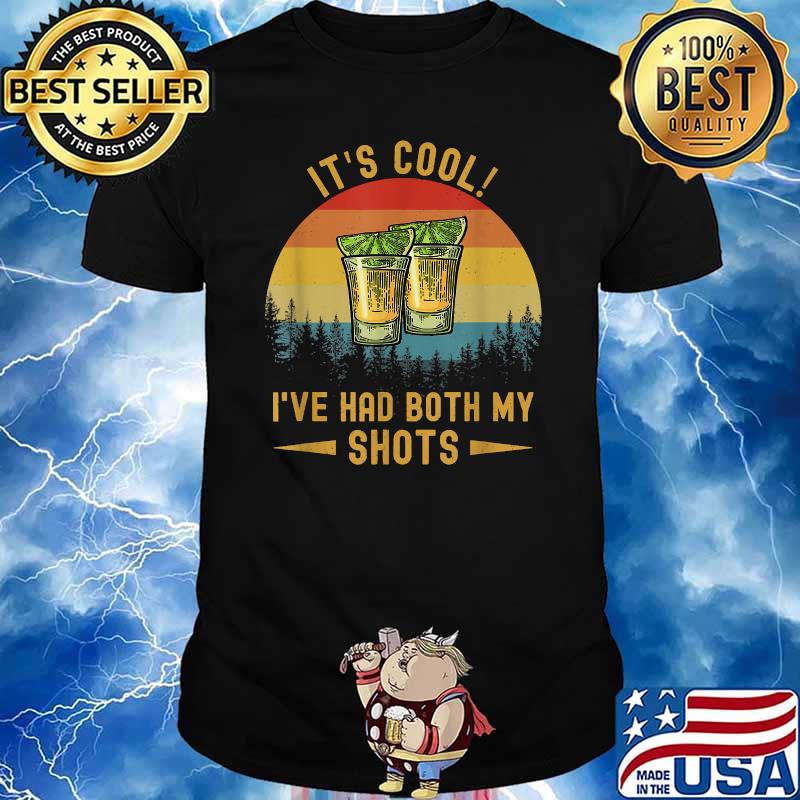 It's Cool I've Had Both Of My Shots vintage T-Shirt