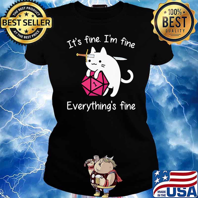 IT's Fine I'm Fine Everything's Fine Cat Shirt Ladies tee