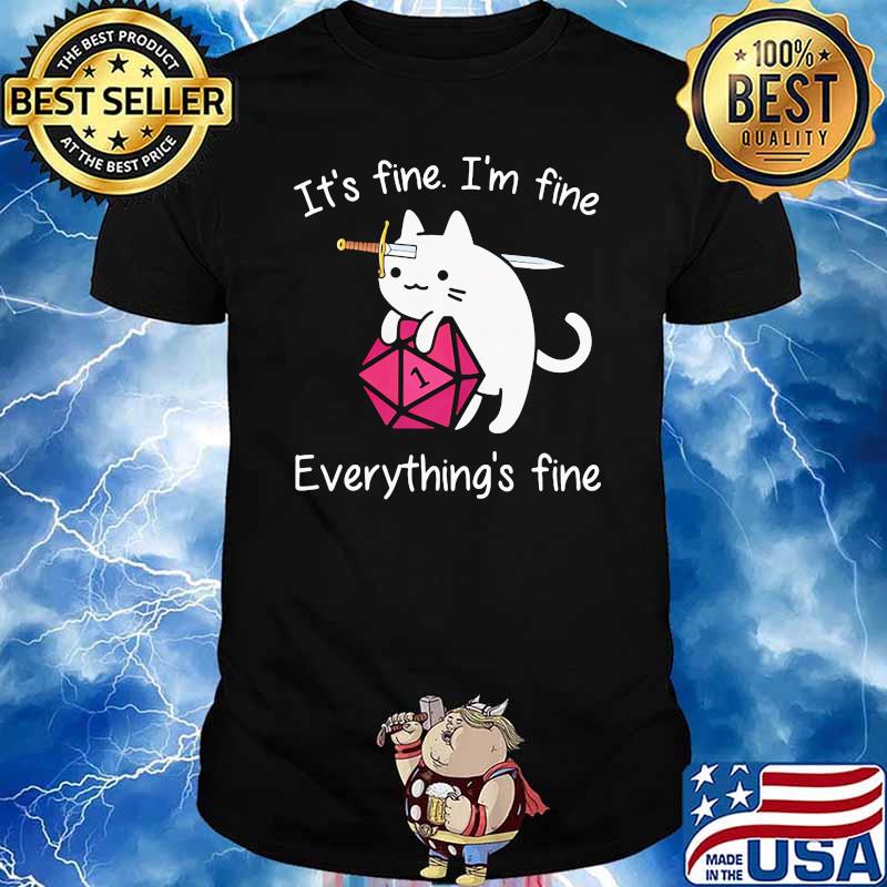 IT's Fine I'm Fine Everything's Fine Cat Shirt