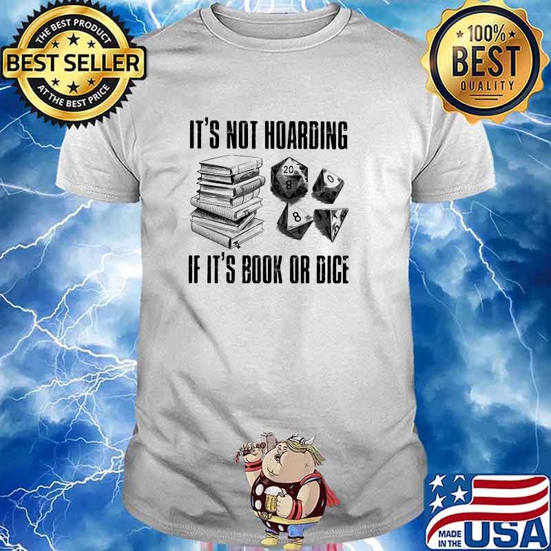 IT's Not Hoarding If It's Book Or Dice Shirt