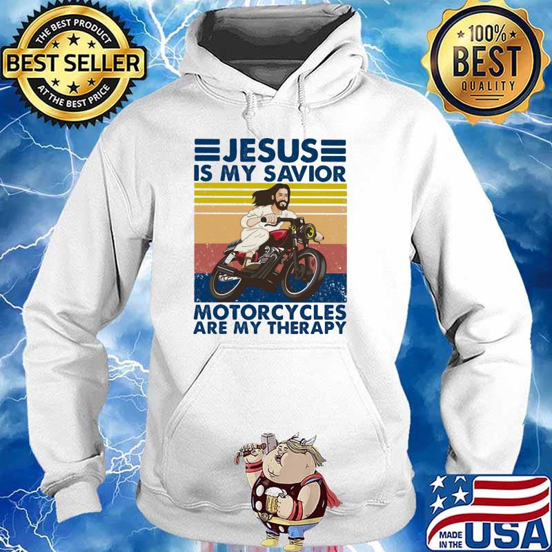 Jesus Is My Savior Motorcycles Are My Therapy Vintage Shirt Hoodie