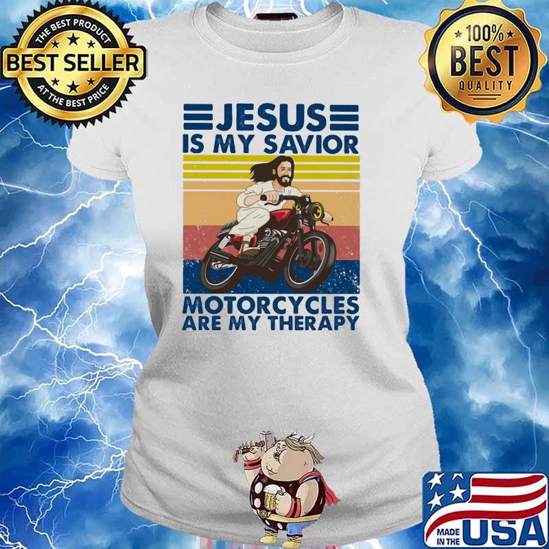 Jesus Is My Savior Motorcycles Are My Therapy Vintage Shirt Ladies tee