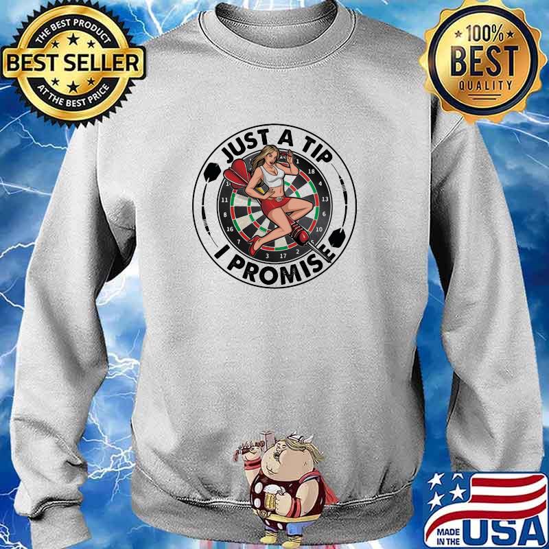 Just A Tip I Promise Darts Shirt Sweater