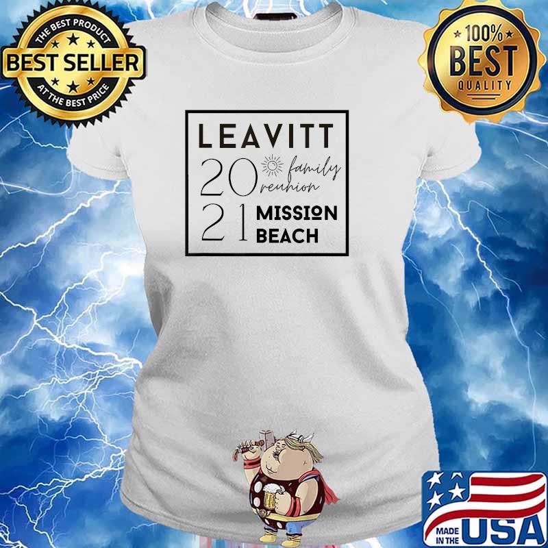 Leavitt Family Reunion Mission Beach 2021 T-Shirt Ladies tee