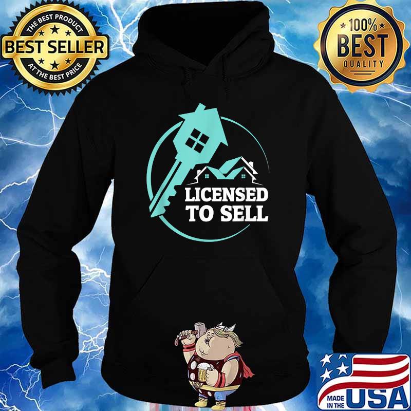Licensed To Sell Real Estate Agent Shirt Hoodie