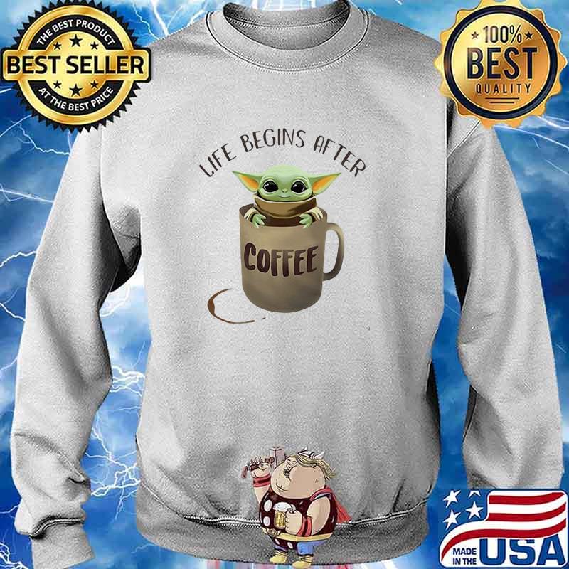 Life begins after coffee yoda s Sweater