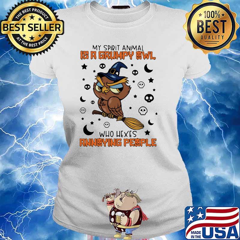 My Spirit Animal Is A Grumpy Owl Who Hexes Annoying People Halloween Shirt Ladies tee