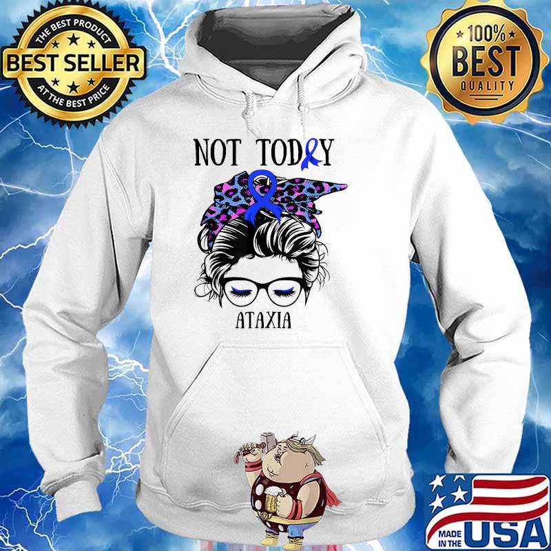 Not Today Ataxia Lepoard Awareness Shirt Hoodie