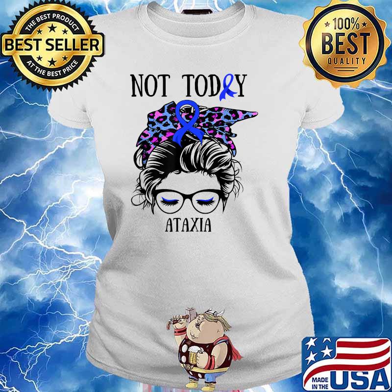 Not Today Ataxia Lepoard Awareness Shirt Ladies tee