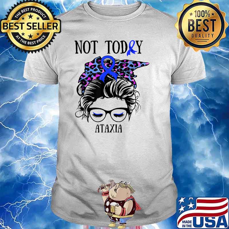 Not Today Ataxia Lepoard Awareness Shirt