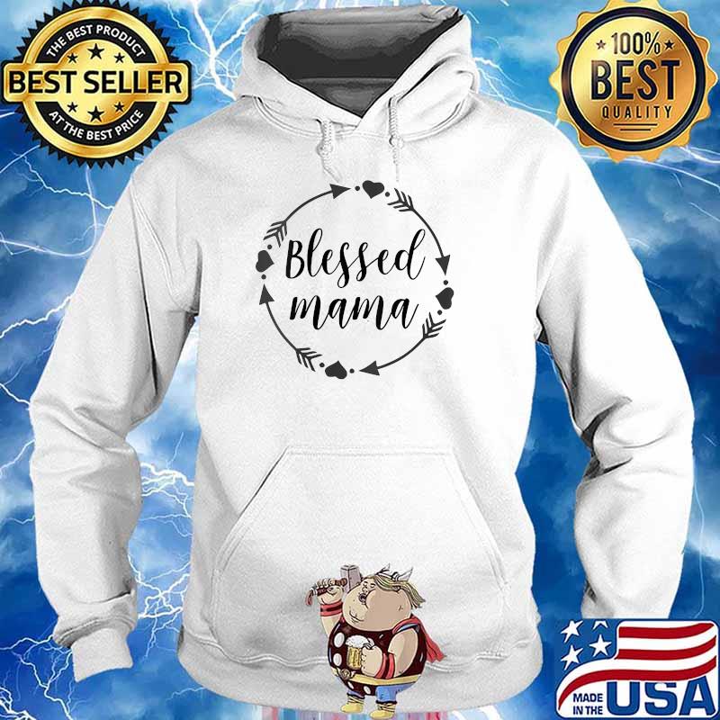 Official Blessed Mama Shirt Hoodie