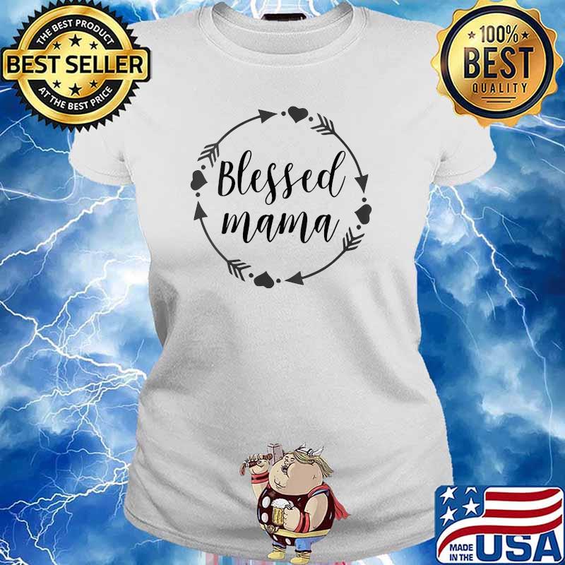 Official Blessed Mama Shirt Ladies tee