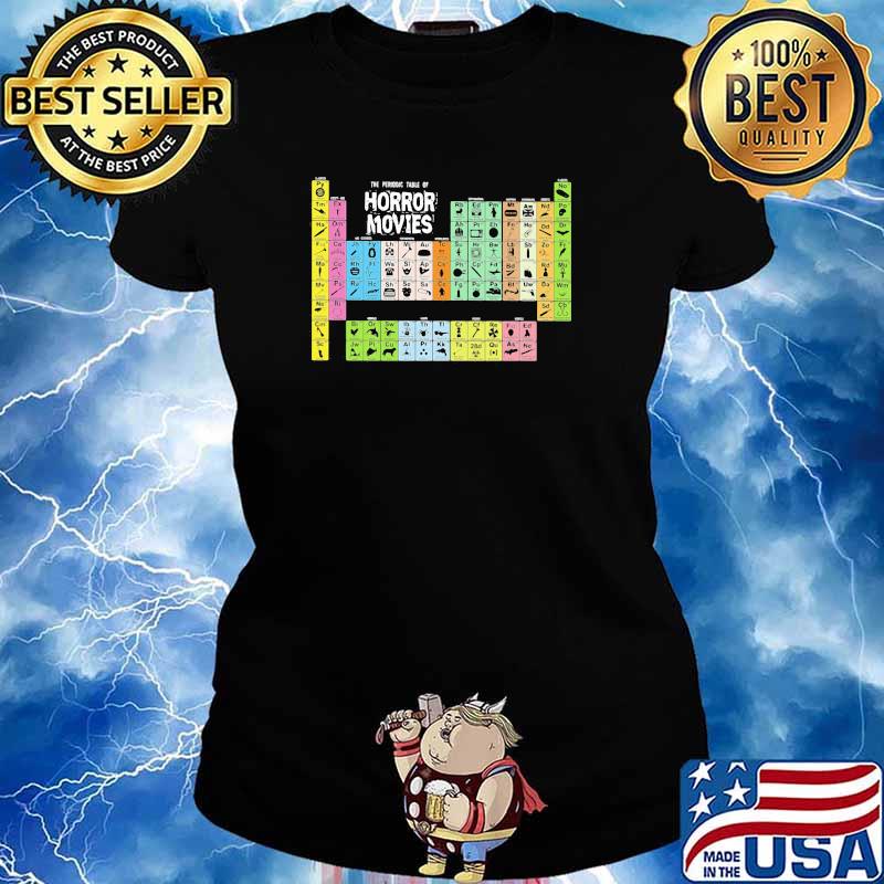 Periodic Table Of Horror Movies Shirt Ladies tee