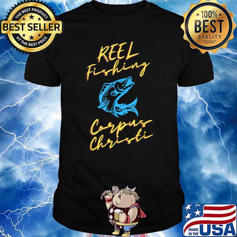 Reel Fishing Corpus Christi Shirt