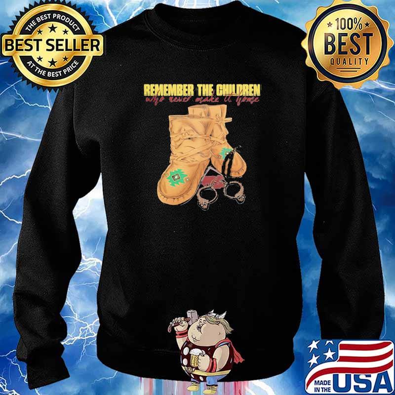 Remember The Children Who Never Make It Home Shirt Sweater