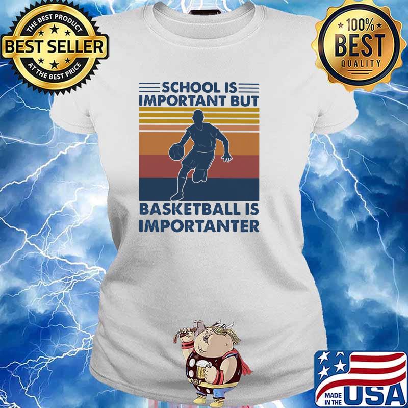 School is important but basketball is important vintage s Ladies tee