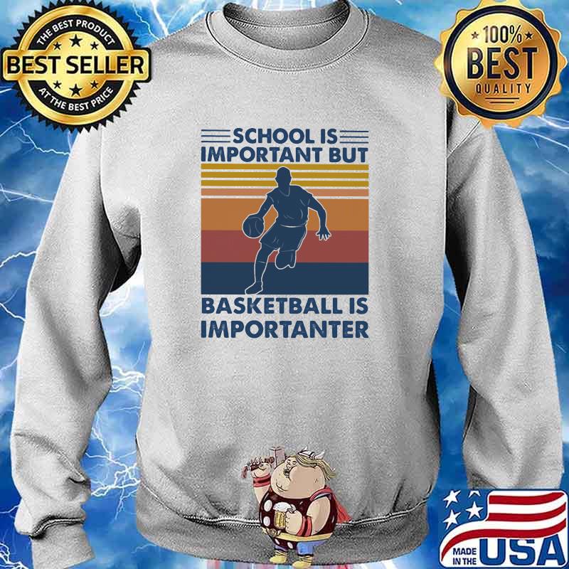 School is important but basketball is important vintage s Sweater