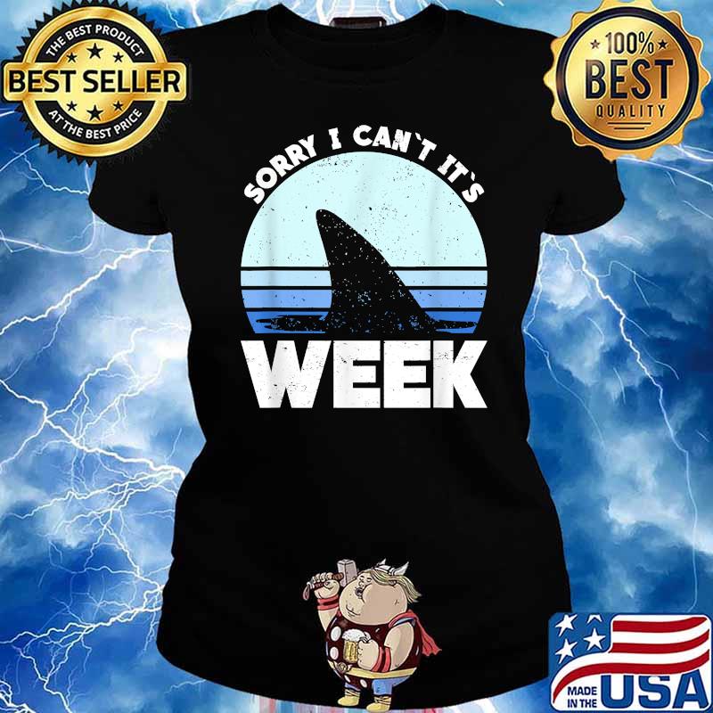 Sorry I Can't It's Week shark Vintage T-Shirt Ladies tee