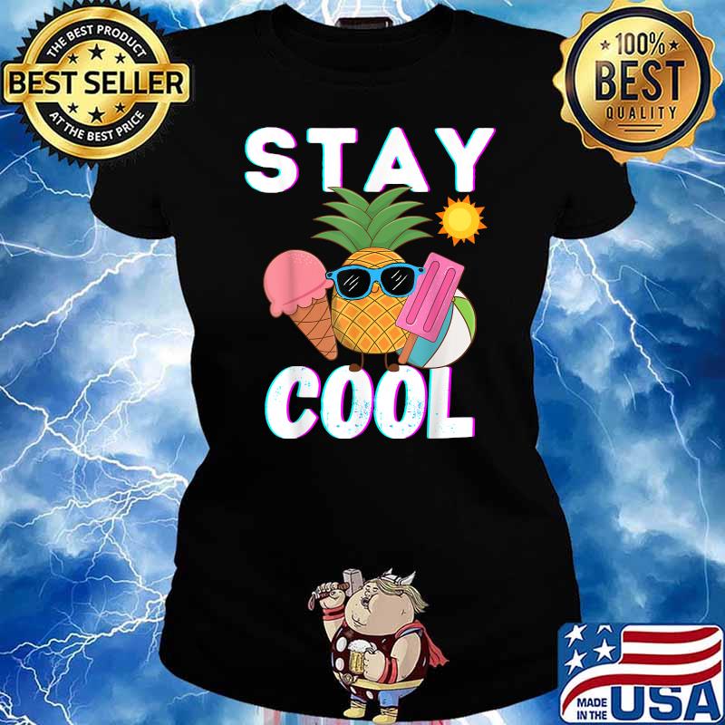 Stay Cool Funny Pineapple Hello Summer Popsicle Vacation Shirt Ladies tee