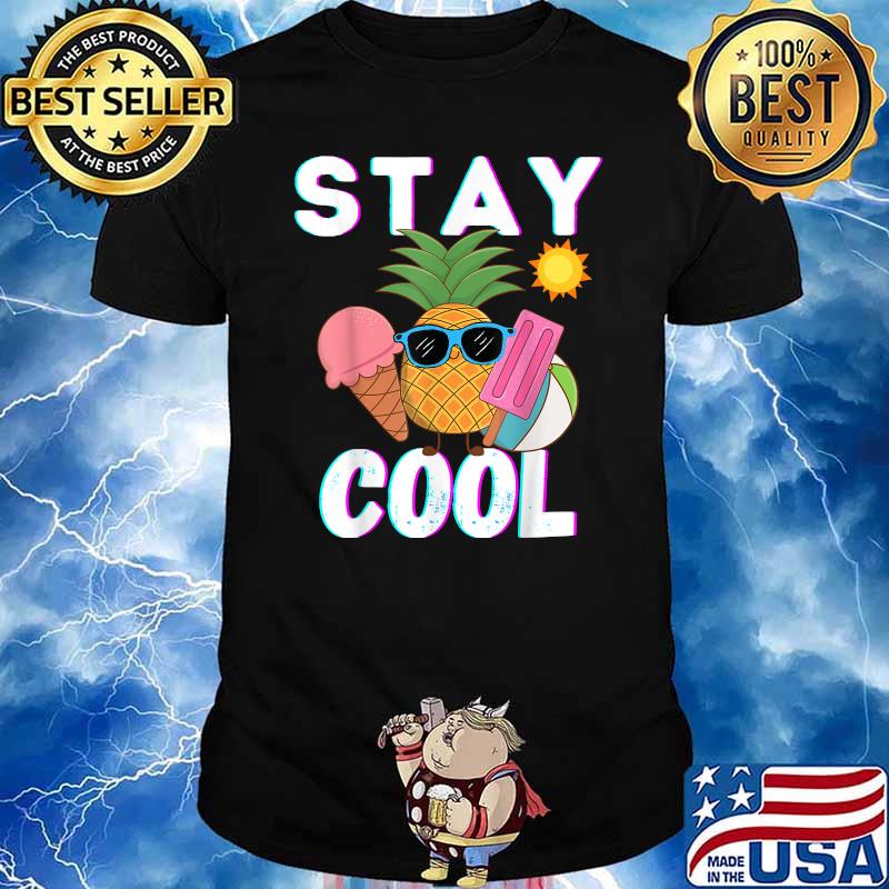 Stay Cool Funny Pineapple Hello Summer Popsicle Vacation Shirt