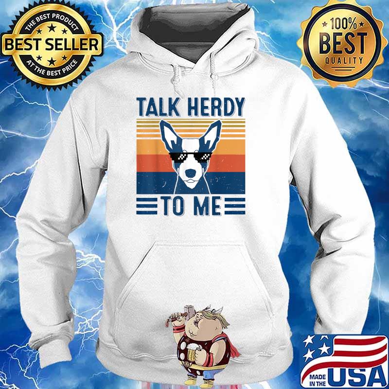 Talk Herdy To Me Funny Australian Cattle Dog Vintage T-Shirt Hoodie