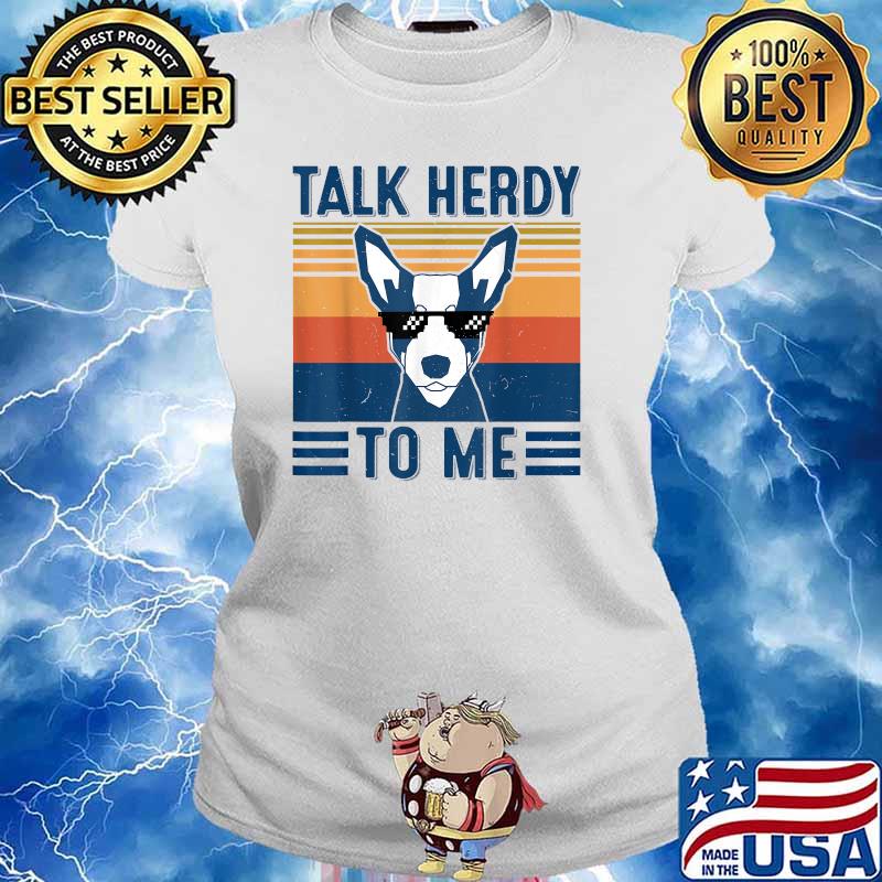 Talk Herdy To Me Funny Australian Cattle Dog Vintage T-Shirt Ladies tee