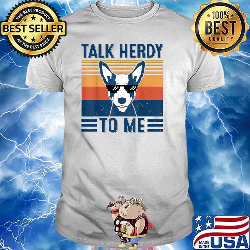 Talk Herdy To Me Funny Australian Cattle Dog Vintage T-Shirt