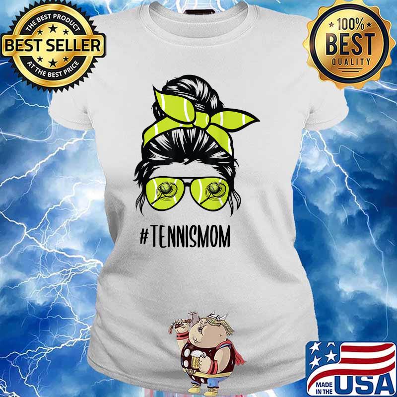 Tennis Mom Messy Bun life hair glasses Shirt Ladies tee