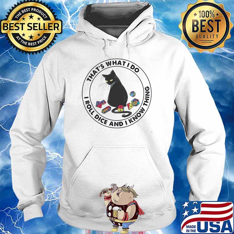 That's What I Do I Roll Dice And I Know Thing Cat Shirt Hoodie