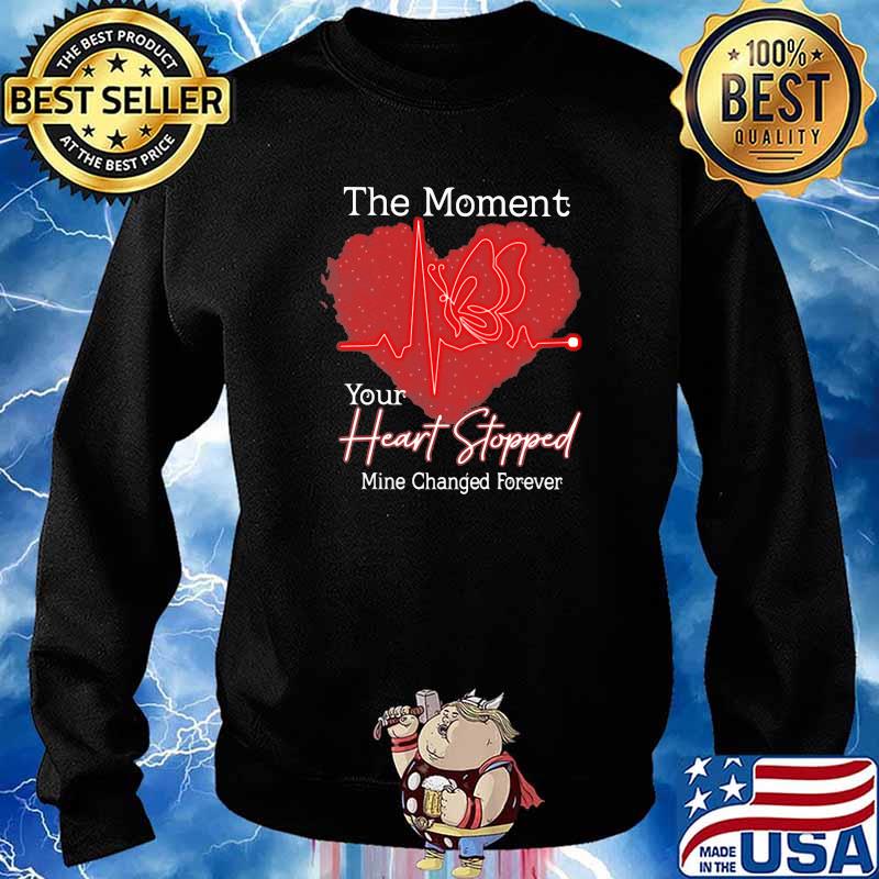 The moment Your Heart Stopped Mine Changed Forever Heart Beast Butterfly Shirt Sweater