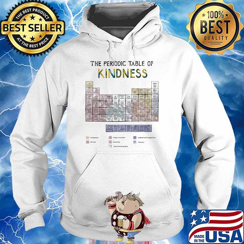 The periodic table of kindness table chemistry s Hoodie