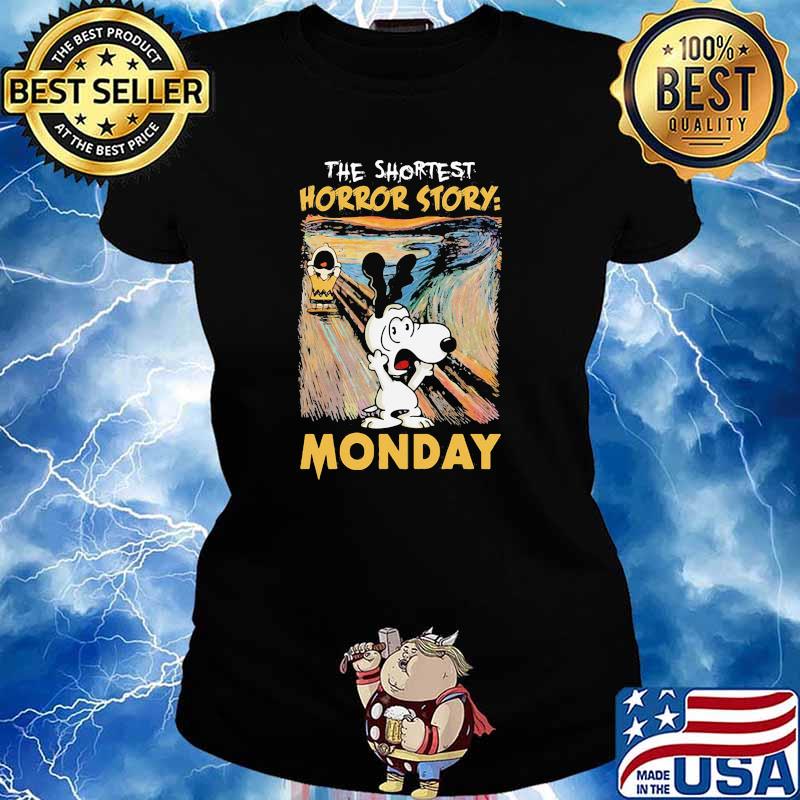 The shortest horror story monday snoopy s Ladies tee