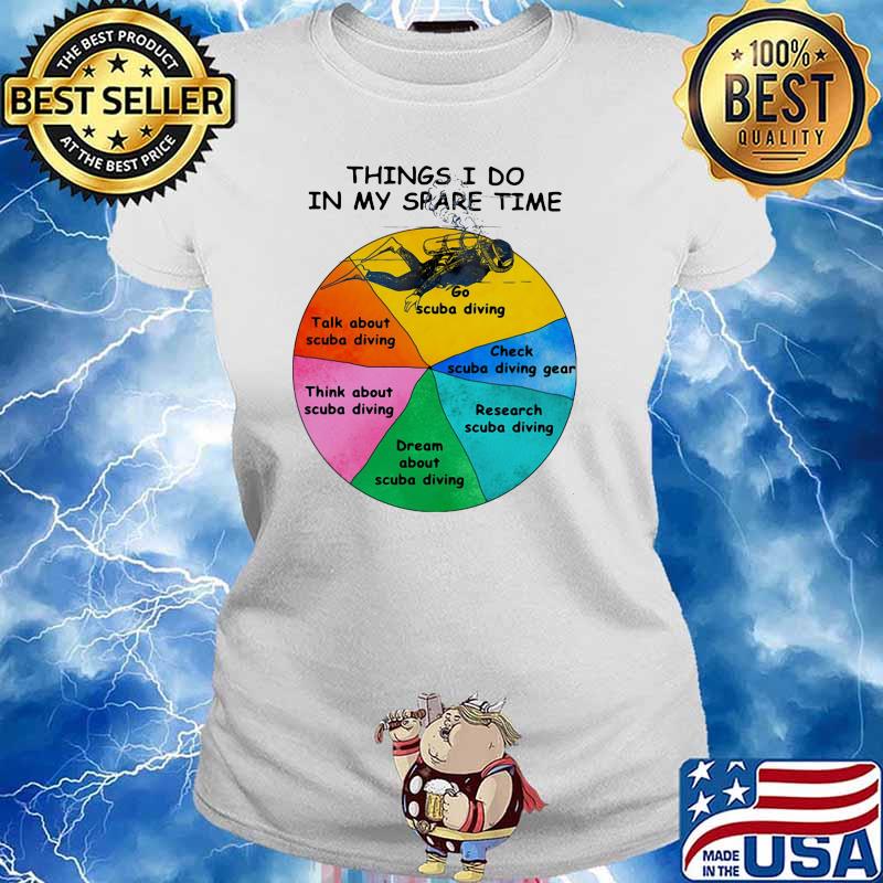 Thing I Do In My spare Time Scuba Diving Shirt Ladies tee